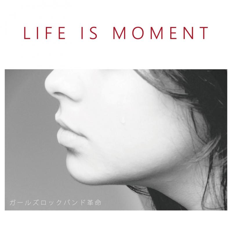 ガールズロックバンド革命『LIFE IS MOMENT』MINI ALBUM CD